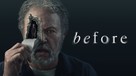 &quot;Before&quot; - Movie Cover (xs thumbnail)