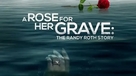 A Rose for Her Grave: The Randy Roth Story - poster (xs thumbnail)