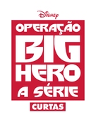 &quot;Big Hero 6 The Series&quot; - Brazilian Logo (xs thumbnail)