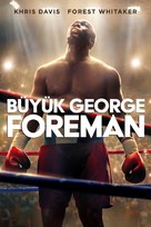 Big George Foreman: The Miraculous Story of the Once and Future Heavyweight Champion of the World - Turkish Movie Cover (xs thumbnail)