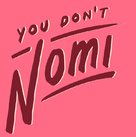 You Don&#039;t Nomi - Logo (xs thumbnail)