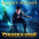 Pirate&#039;s Code: The Adventures of Mickey Matson - Movie Poster (xs thumbnail)