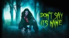 Don&#039;t Say Its Name - Movie Poster (xs thumbnail)