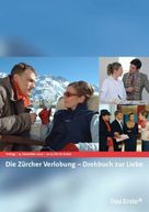 Die Z&uuml;rcher Verlobung - Drehbuch zur Liebe - German Movie Cover (xs thumbnail)