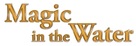 Magic in the Water - Logo (xs thumbnail)