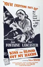 Kiss the Blood Off My Hands Poster