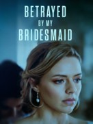 Betrayed by My Bridesmaid - Movie Cover (xs thumbnail)