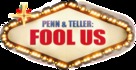 &quot;Penn &amp; Teller: Fool Us&quot; - Logo (xs thumbnail)