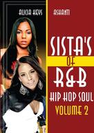 Sista&#039;s of R&amp;B Hip Hop Soul Vol. 2: Alicia Keys &amp; Ashanti - DVD movie cover (xs thumbnail)