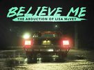 Believe Me: The Abduction of Lisa McVey - Video on demand movie cover (xs thumbnail)