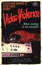Video Violence ...When Renting Is Not Enough. - Movie Cover (xs thumbnail)