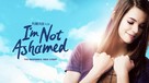 I&#039;m Not Ashamed - Movie Cover (xs thumbnail)