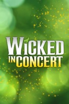 Wicked in Concert - Movie Poster (xs thumbnail)