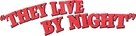 They Live by Night - Logo (xs thumbnail)