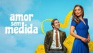 Amor Sem Medida - Brazilian poster (xs thumbnail)