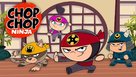 &quot;Chop Chop Ninja&quot; - Video on demand movie cover (xs thumbnail)