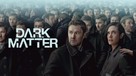 &quot;Dark Matter&quot; - Movie Cover (xs thumbnail)