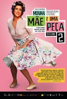 Minha M&atilde;e &eacute; uma Pe&ccedil;a 2: O Filme - Brazilian Movie Poster (xs thumbnail)