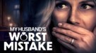 My Husband&#039;s Worst Mistake - Movie Poster (xs thumbnail)