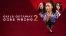 Girls Getaway Gone Wrong 2 - Movie Poster (xs thumbnail)
