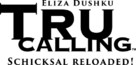 &quot;Tru Calling&quot; - German Logo (xs thumbnail)