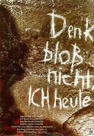 Denk blo&szlig; nicht, ich heule - German Movie Poster (xs thumbnail)