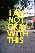 &quot;I Am Not Okay with This&quot; - Video on demand movie cover (xs thumbnail)