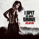 I Spit on Your Grave: Deja Vu - British Movie Cover (xs thumbnail)