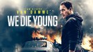 We Die Young - poster (xs thumbnail)