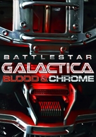 Battlestar Galactica: Blood &amp; Chrome - Movie Cover (xs thumbnail)
