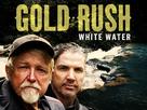 &quot;Gold Rush: White Water&quot; - Video on demand movie cover (xs thumbnail)