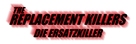 The Replacement Killers - German Logo (xs thumbnail)