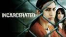 Incarcerated - Movie Poster (xs thumbnail)