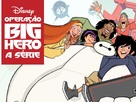&quot;Big Hero 6 The Series&quot; - Brazilian Movie Poster (xs thumbnail)