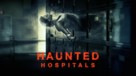 &quot;Haunted Hospitals&quot; - poster (xs thumbnail)