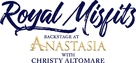 Royal Misfits: Backstage at Anastasia with Christy Altomare - Logo (xs thumbnail)