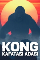 Kong: Skull Island - Turkish Movie Cover (xs thumbnail)