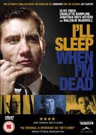 I&#039;ll Sleep When I&#039;m Dead - British DVD movie cover (xs thumbnail)