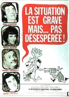 La situation est grave... mais pas d&eacute;sesp&eacute;r&eacute;e - French Movie Poster (xs thumbnail)