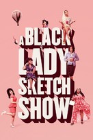&quot;A Black Lady Sketch Show&quot; - Movie Cover (xs thumbnail)