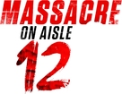 Massacre on Aisle 12 - Logo (xs thumbnail)