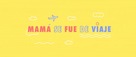Mam&aacute; se fue de viaje - Argentinian Logo (xs thumbnail)
