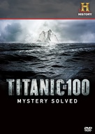 Titanic at 100: Mystery Solved - DVD movie cover (xs thumbnail)