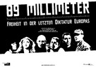 89 mm - Freiheit in der letzten Diktatur Europas - German poster (xs thumbnail)