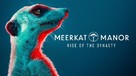 &quot;Meerkat Manor: Rise of the Dynasty&quot; - Movie Cover (xs thumbnail)