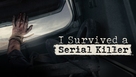 &quot;I Survived A Serial Killer&quot; - Video on demand movie cover (xs thumbnail)