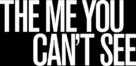 The Me You Can&#039;t See - Logo (xs thumbnail)