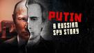 &quot;Putin: A Russian Spy Story&quot; - British Movie Poster (xs thumbnail)