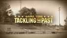 Game Time: Tackling the Past - Movie Poster (xs thumbnail)