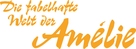 Le fabuleux destin d&#039;Am&eacute;lie Poulain - German Logo (xs thumbnail)